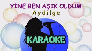 Aydilge  Yine Ben Aşık Oldum Karaoke Video [upl. by Acacia124]