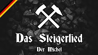 Steigerlied  Der Michel  Glück Auf der Steiger kommt  All Stanzas  German Mining Song [upl. by Dam]