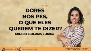 Reflexologia Clínica Dores nos pés o que eles querem te dizer [upl. by Ardnosac542]