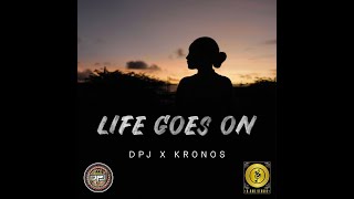 DPJ x Kronos  Life Goes On Official Music Video [upl. by Weingarten]