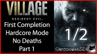 Stream Recording Part 1 Resident Evil Village  First Completion Hardcore No Deaths [upl. by Kennie]