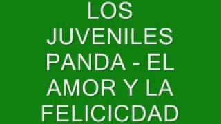 LOS JUVENILES PANDA  EL AMOR Y LA FELICICDADwmv [upl. by Miles]