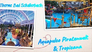 Therme Bad Schallerbach Aquapulco Piratenwelt amp Tropicana  Therme in Österreich  Austria [upl. by Atnek]