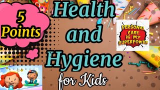 5 Points on Health amp Hygiene for kidsHealthy HabitsPersonal Cleanliness [upl. by Giustino822]