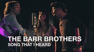 The Barr Brothers  Song That I Heard  First Play Live [upl. by Gerdeen]