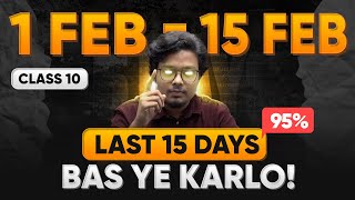 Final 15 Days for Class 10th  Only Masterplan you Need  1st15th FEB  Atharva Puranik  Padhle [upl. by Okramed]