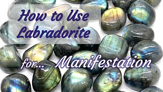 How to Use Labradorite for Manifestation  Crystals for Beginners [upl. by Idnar]