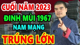 Tử Vi Đinh Mùi 1967 Nam Mạng Trong 6 Tháng Cuối Năm 2023 Đập Tan Đại Nạn Phúc Lộc Song Toàn [upl. by Scoville]