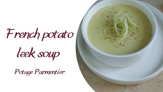 French potato leek soup Potage Parmentier [upl. by Druci]