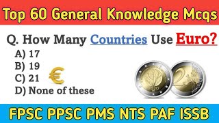 Top 60 General Knowledge MCQs  PPSC mcqs  FPSC mcqs  NTS mcqs  PMS mcqs  All Competitive Exams [upl. by Dot860]