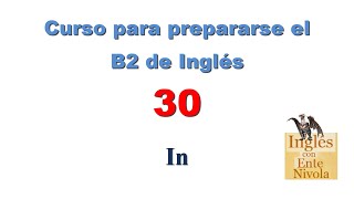 Curso para prepararse el B2 de Inglés 30 · In [upl. by Oniram937]