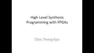 Part01 Introduction HLS Programming with FPGAs [upl. by Blatman]