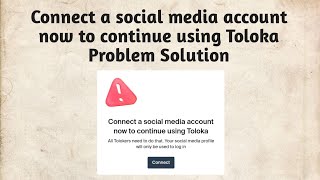 Connect a social media account now to continue using Toloka  Problem Solution  Toloka Yandex [upl. by Bergeman805]