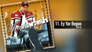 Arash  Ey Yar Begoo feat Ebi [upl. by Ekard241]