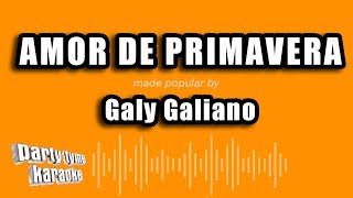 Galy Galiano  Amor De Primavera Versión Karaoke [upl. by Kelleher135]