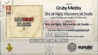 02 Gruby Mielzky  Silny Jak Nigdy Wkurwiony Jak Zwykle prod The Returners [upl. by Nirek]