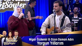 Nigar Özdemir amp Ozan Osman Adın  YORGUN YILLARIM [upl. by Ellehs]