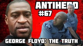 Ep 67 George Floyd The Truth [upl. by Jacinto]