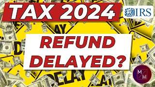 IRS Tax Return 2024 Why Tax Returns May Be late amp Should You Wait For A Possibly Bigger Tax Return [upl. by Mayhew]