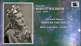 Soprano BIRGIT NILSSON  Tristan und Isolde quotMild und leisequot 1959 [upl. by Philipps959]