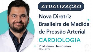 Atualização Nova Diretriz Brasileira de Medida de Pressão Arterial  Cardiologia [upl. by Gwynne719]