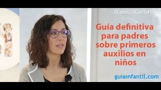 Guía práctica de Primeros Auxilios para madres y padres  ConectaConTuHijo [upl. by Miyasawa]