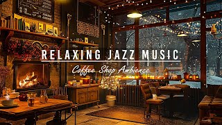 Soft Jazz Music to Work Study Relax ☕ Cozy Coffee Shop Ambience  Relaxing Jazz Instrumental Music [upl. by Rosina]