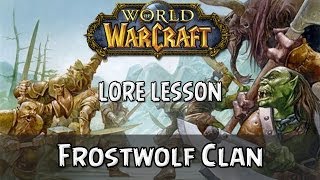 World of Warcraft lore lesson 80 The Frostwolf Clan [upl. by Ococ]