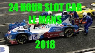 24 Hour slot car Le Mans 2018 [upl. by Enaenaj]