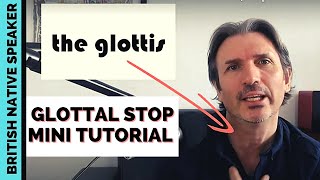 How to Pronounce the GLOTTAL STOP  Quick Mini Tutorial [upl. by Garrity998]