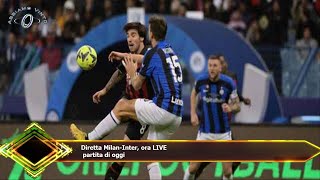 Diretta MilanInter ora LIVE partita di oggi [upl. by Cantlon]