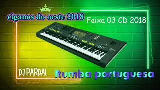 RUMBA PORTUGUESA CIGANOS OESTE CD 2018 FAIXA 3 [upl. by Assenyl946]