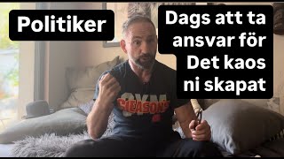 Politiker dags att ta ansvar för det kaos ni skapat [upl. by Bette]