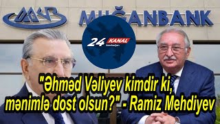 quotÆhmÉ™d VÉ™liyev kimdir ki mÉ™nimlÉ™ dost olsunquot  Ramiz Mehdiyev [upl. by Aubreir541]