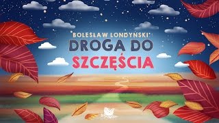 DROGA DO SZCZĘŚCIA – Bajkowisko  bajki dla dzieci – słuchowisko – bajka dla dzieci audiobook [upl. by Brasca]