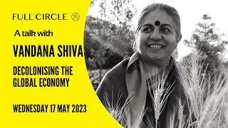 Vandana Shiva Decolonising the Global Economy [upl. by Atinej]