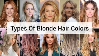 Types Of Blonde Hair Colors  Hair Color Trends  Fashion Lookbook [upl. by Murry]