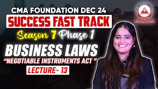 CMA Foundation BUSINESS LAWS NEGOTIABLE INSTRUMENTS ACT Day 13  Success Fast Track Season 07 [upl. by Epilif574]