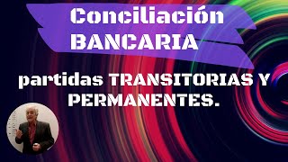 conciliacion BANCARIA partidas TRANSITORIAS Y PERMANENTES [upl. by Refotsirk]