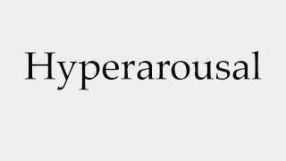 How to Pronounce Hyperarousal [upl. by Arlana]