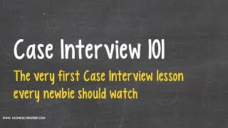 Case Interview 101  Watch This Before Anything Else [upl. by Finella]