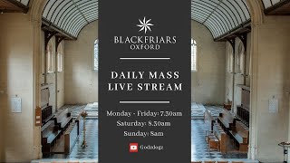 Blackfriars Oxford Mass 250823  Friday 20th Week in Ordinary Time [upl. by Belicia]