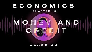 Chapter3 Money and Credit Reading  Audiobook CBSE Class 10 Economics  NCERT Reading [upl. by Yla]