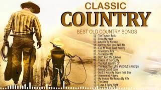 Greatest Hits Classic Country Songs Of All Time  Top 100 Country Music Collection  Country Songs [upl. by Neerahs988]