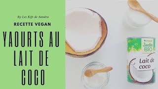 YAOURTS AU LAIT DE COCO RECETTE MAISON ET VEGAN [upl. by Shakti828]