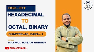 Convert from Hexadecimal to Binary and Octal  HSC ICT  Shohoz Skill  Nazmul Hasan Asheky [upl. by Francisco]