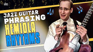 Jazz Guitar Phrasing Part I Hemiola Rhythms  Steve Herberman [upl. by Berthe446]