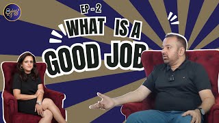 EP 2  What is a Good Job  Career ka Fear  Unnati Gaba  Dinika Keswani  Tushar Gaba  HR JAZZ [upl. by Sydney212]