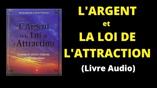 LOI DE LATTRACTION  Largent et la loi de lattraction Esther amp Jerry Hicks  Livre audio [upl. by Letsou]