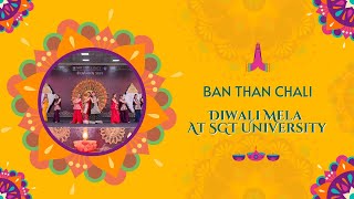 Ban Than Chali Dance Performance  Diwali Utsav 2024  SGT University [upl. by Nera]